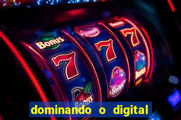 dominando o digital definitivo reclame aqui